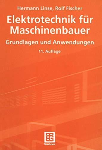 Elektrotechnik für Maschinenbauer. Grundlagen und Anwendungen