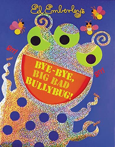 Bye-Bye, Big Bad Bullybug!: Bilderbuch