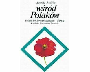 Among Poles: Polish for Foreign Students Part 2 (Wsrod Polakow: Podrecznik jezyka polskiego dla cudzoziemcow Czesc II)