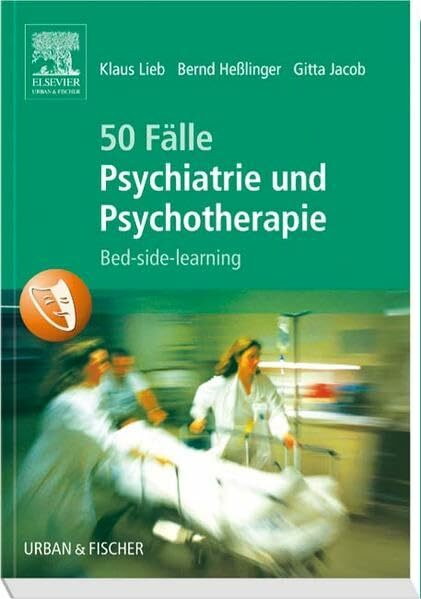 50 Fälle Psychiatrie und Psychotherapie: Bed-side-learning