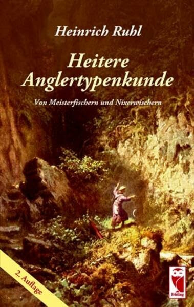 Heitere Anglertypenkunde: Von Meisterfischern und Nixerwischern