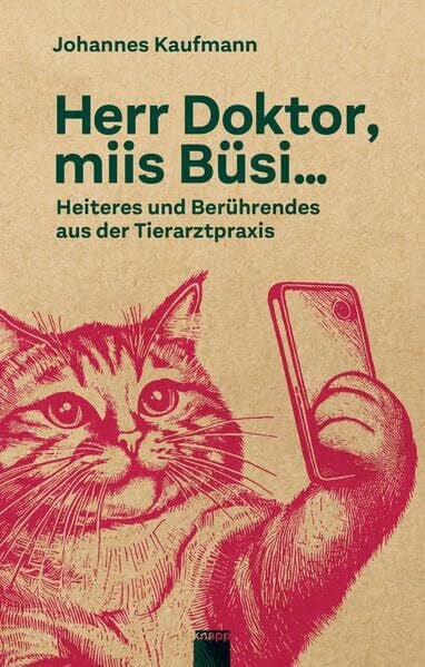 Herr Doktor, miis Büsi…: Heiteres und Berührendes aus der Tierarztpraxis