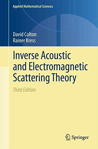 Inverse Acoustic and Electromagnetic Scattering Theory (Applied Mathematical Sciences, 93, Band 93)