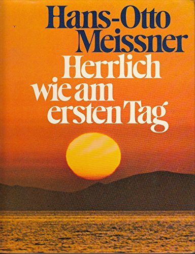 Herrlich wie am ersten Tag