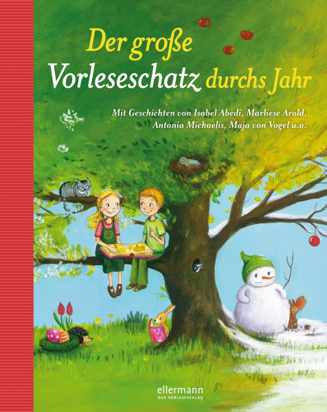 Der große Vorleseschatz durchs Jahr: Mit Geschichten von Isabel Abedi, Marliese Arold, Antonia Michaelis, Maja von Vogel u.a. (Große Vorlesebücher)