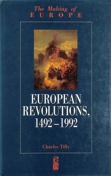 European Revolutions, 1492-1992 (Making of Europe)