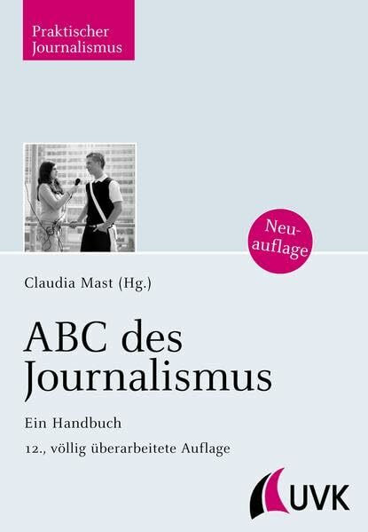 ABC des Journalismus: Ein Handbuch (Praktischer Journalismus)