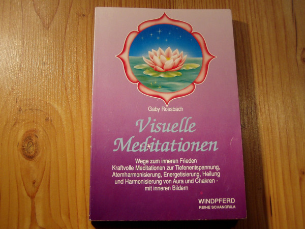 Visuelle Meditationen: Wege zum inneren Frieden. Kraftvolle Meditationen zur Tiefenentspannung, Atemharmonisierung, Energetisierung, Heilung und ... von Aura und Chakren - mit inneren Bildern