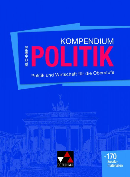 Buchners Kompendium Politik / Buchners Kompendium Politik Ausgabe ab 2018: Politik und Wirtschaft für die Oberstufe