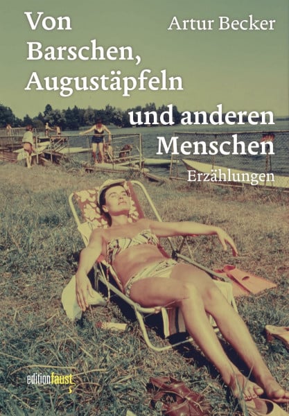 Von Barschen, Augustäpfeln und anderen Menschen: Erzählungen