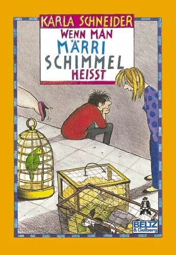 Wenn man Märri Schimmel heißt: Roman (Gulliver)