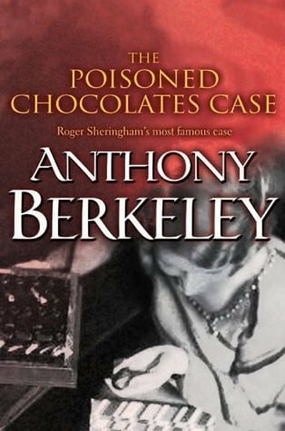 The Poisoned Chocolates Case (A Roger Sheringham case)