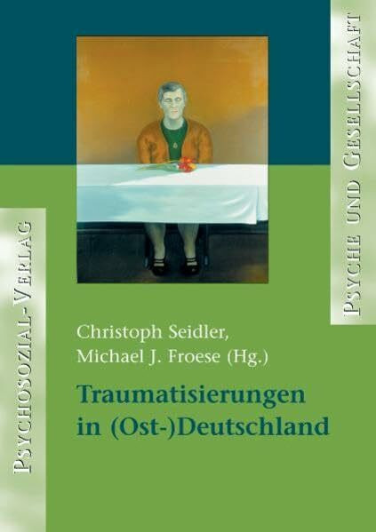 Traumatisierungen in (Ost-) Deutschland