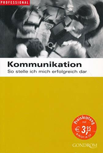 Kommunikation: So stelle ich mich erfolgreich dar