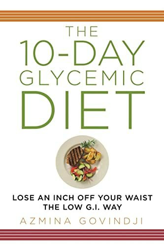 The 10-Day Glycemic Diet: Lose an Inch Off Your Waist the Low G.I. Way