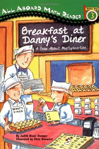Breakfast at Danny's Diner: A Book About Multiplication (ALL ABOARD MATH READER STATION STOPS 1-3)