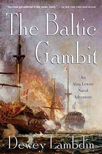 Baltic Gambit: An Alan Lewrie Naval Adventure (Alan Lewrie Naval Adventures)