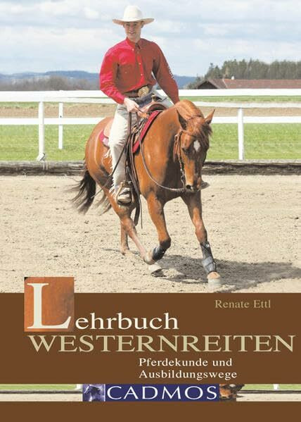 Cadmos Verlag Lehrbuch Westernreiten, Pferdekunde - Ausbildungswege (Cadmos Pferdebuch)