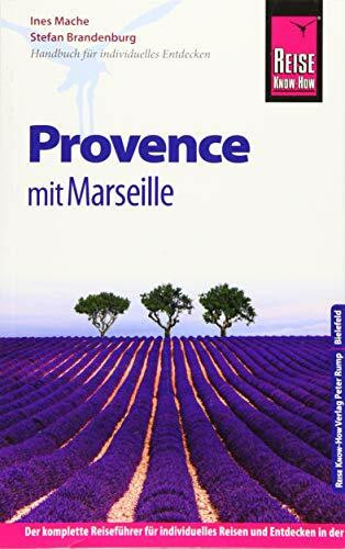 Reise Know-How Provence mit Marseille: Reiseführer für individuelles Entdecken