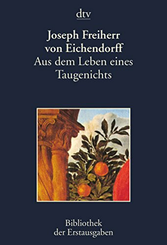 Aus dem Leben eines Taugenichts: Novelle – Berlin 1826