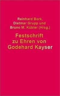 Festschrift zu Ehren von Godehard Kayser