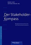Der Stakeholder-Kompass: Navigationsinstrument für die Unternehmenskommunikation