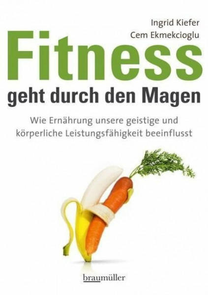 Fitness geht durch den Magen: Wie Ernährung unsere geistige und körperliche Leistungsfähigkeit beeinflusst
