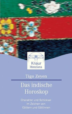 Das indische Horoskop: Charakter und Schicksal im Zeichen von Göttern und Göttinnen