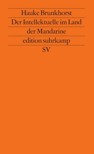Der Intellektuelle im Land der Mandarine (edition suhrkamp)