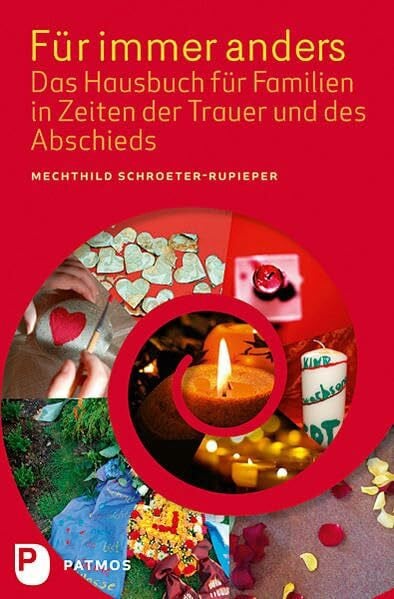 Für immer anders: Das Hausbuch für Familien in Zeiten der Trauer und des Abschieds