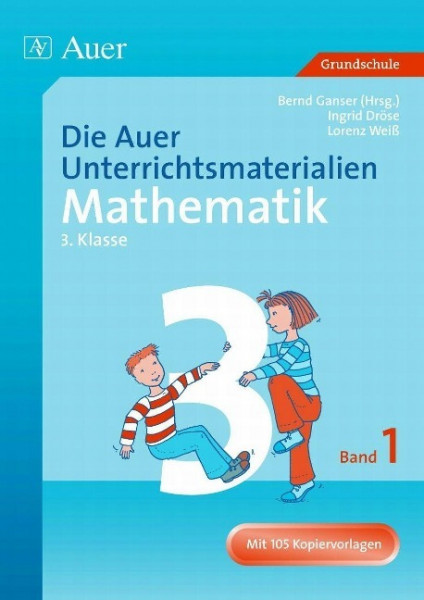 Die Auer Unterrichtsmaterialien für Mathematik. 3. Jahrgangsstufe. Band 1