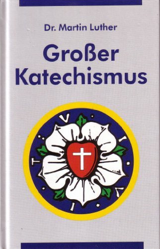 Großer Katechismus (Katechetische Schriften)