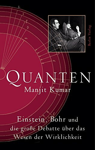 Quanten: Einstein, Bohr und die große Debatte über das Wesen der Wirklichkeit