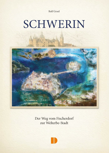 Schwerin: Der Weg vom Fischerdorf zur Welterbe-Stadt
