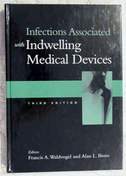 Infections Associated with Indwelling Medical Devices
