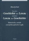 Von der Geschichte der Logik und der Logik der Geschichte