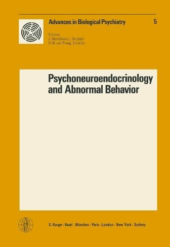 Advances in Biological Psychiatry / Psychoneuroendocrinology and Abnormal Behavior: Symposium on Psychoneuroendocrinology and Abnormal Behavior, ... in Biological Psychiatry, 5, Band 5)