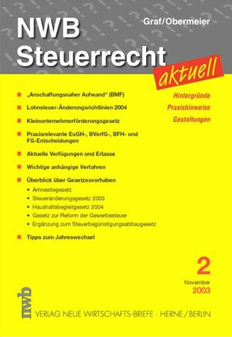 NWB Steuerrecht aktuell.Bd.2/2003: 'Anschaffungsnaher Aufwand' (BMF), Lohnsteuer-Änderungs-Richtlinien, Kleinunternehmerförderungsgesetz, ... Verfahren, Überblick über Gesetzesvo...