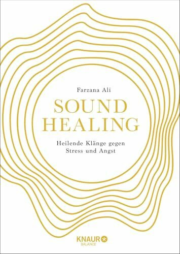 Sound Healing: Heilende Klänge gegen Stress und Angst | Mit Klangtherapie zu mehr Ruhe und Entspannung