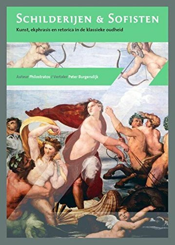 Schilderijen & Sofisten: kunst, ekphrasis en retorica in de klassieke oudheid (Zenobiareeks, 4)