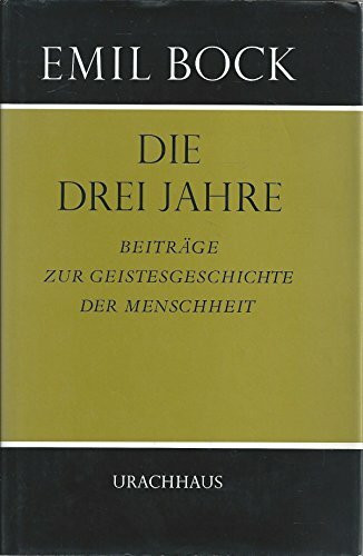 Beiträge zur Geistesgeschichte der Menschheit, Bd. 6: Die drei Jahre