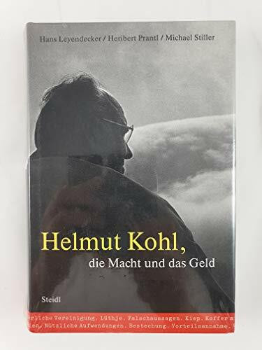 Helmut Kohl, die Macht und das Geld