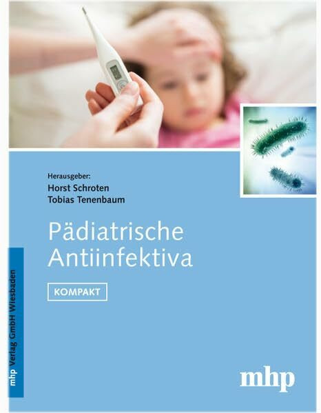 Pädiatrische Antiinfektiva: KOMPAKT