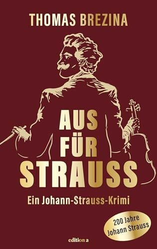 Aus für Strauss. Der Krimi zum Strauss-Jahr. »Ein spannender Doppelkrimi« - Ö1