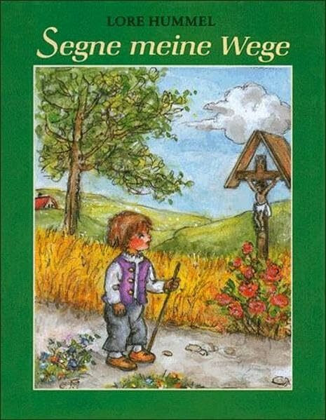 Segne meine Wege: Gebetsbüchlein: Kindergebete