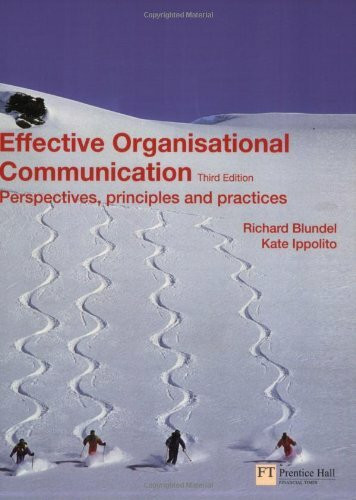 Effective Organisational Communication: Perspectives, Principles and Practices