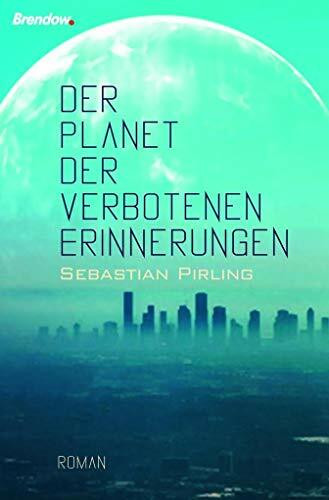 Der Planet der verbotenen Erinnerungen: Roman