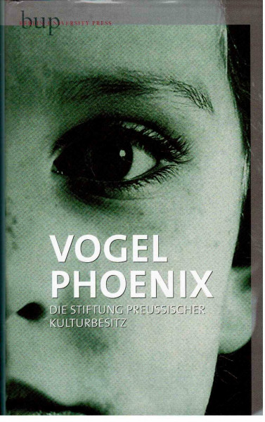 Vogel Phoenix: Die Stiftung Preußischer Kulturbesitz.