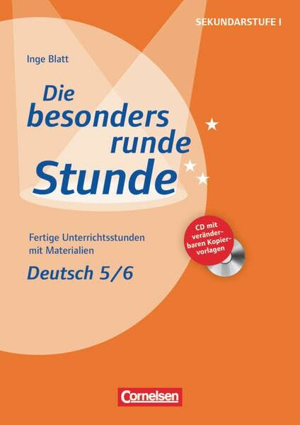 Die besonders runde Stunde - Sekundarstufe I - Fertige Unterrichtsstunden mit Materialien - Deutsch - Klasse 5/6: Kopiervorlagen mit CD-ROM