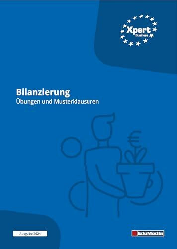 Bilanzierung: Übungen und Musterklausuren (Xpert Business)